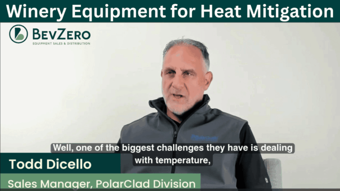 Todd DiCello from BevZero Equipment, talks about how winery equipment can help fight against heat concerns.