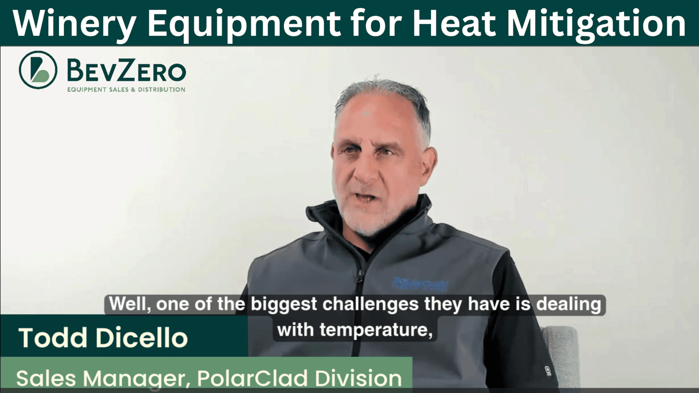 Todd DiCello from BevZero Equipment, talks about how winery equipment can help fight against heat concerns.
